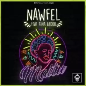 Nawfel, Tina Ardor - Maitu (Original Mix)